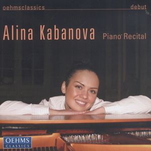 Alina Kabanova, Piano Recital / OehmsClassics