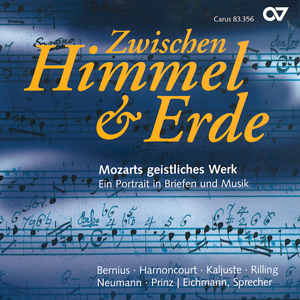 Zwischen Himmel und Erde Mozarts geistliches Werk Ein Portrait in Briefen und Musik / Carus