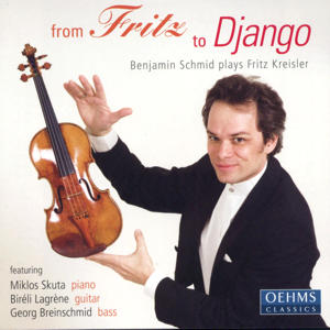 From Fritz to Django, Benjamin Schmid plays Fritz Kreisler / OehmsClassics