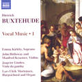 Dietrich Buxtehude, Vocal Music • 1 / Naxos Dietrich Buxtehude, Vocal Music • 1 / Naxos
