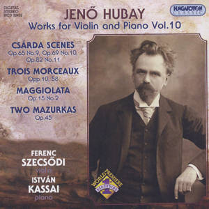 Jenő Hubay, Works for Violin and Piano Vol. 10 / Hungaroton Jenő Hubay, Works for Violin and Piano Vol. 10 / Hungaroton