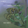 Butterflies and Illusions, Grieg • Lyric Pieces / BIS Butterflies and Illusions, Grieg • Lyric Pieces / BIS