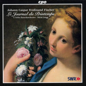 Johann Caspar Ferdin Fischer, Le Journal du Printemps op. 1 / cpo