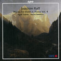 Joseph Joachim Raff Works for Violin and Piano Vol. 4 / cpo