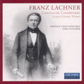 Franz Lachner Geistliche Chorwerke / OehmsClassics