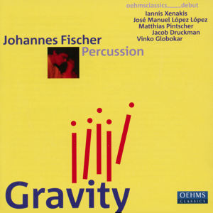 Johannes Fischer Percussion, Gravity / OehmsClassics