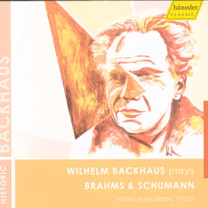 Wilhelm Backhaus plays Brahms & Schumann / hänssler CLASSIC