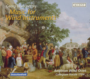 Georg Druschetzky Music for Wind Instruments / Accent Georg Druschetzky Music for Wind Instruments / Accent