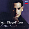 Juan Diego Florez, Santo • Sacred Songs / Decca Juan Diego Florez, Santo • Sacred Songs / Decca